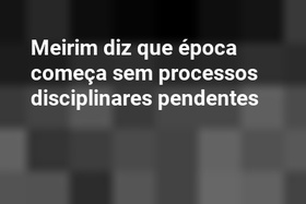 Meirim diz que época começa sem processos disciplinares pendentes