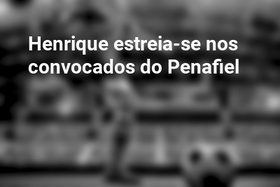 Henrique estreia-se nos convocados do Penafiel