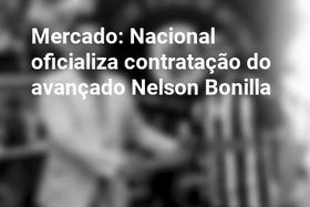 Mercado: Nacional oficializa contratação do avançado Nelson Bonilla