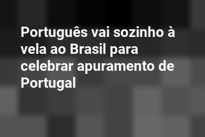 Português vai sozinho à vela ao Brasil para celebrar apuramento de Portugal