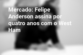 Mercado: Felipe Anderson assina por quatro anos com o West Ham