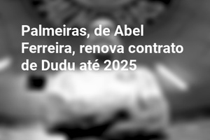 Palmeiras, de Abel Ferreira, renova contrato de Dudu até 2025