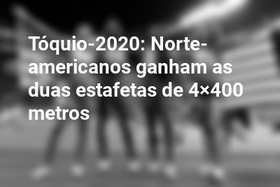 Tóquio-2020: Norte-americanos ganham as duas estafetas de 4×400 metros