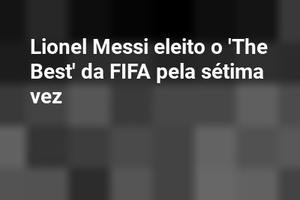 Lionel Messi eleito o 'The Best' da FIFA pela sétima vez