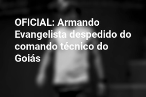 OFICIAL: Armando Evangelista despedido do comando técnico do Goiás