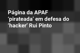 Página da APAF ‘pirateada’ em defesa do ‘hacker’ Rui Pinto