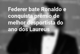 Federer bate Ronaldo e conquista prémio de melhor desportista do ano dos Laureus