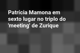 Patrícia Mamona em sexto lugar no triplo do 'meeting' de Zurique