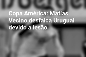 Copa América: Matías Vecino desfalca Uruguai devido a lesão