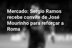 Mercado: Sergio Ramos recebe convite de José Mourinho para reforçar a Roma