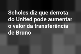 Scholes diz que derrota do United pode aumentar o valor da transferência de Bruno