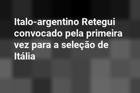 Italo-argentino Retegui convocado pela primeira vez para a seleção de Itália