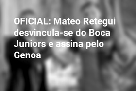 OFICIAL: Mateo Retegui desvincula-se do Boca Juniors e assina pelo Genoa