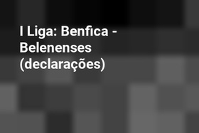 I Liga: Benfica - Belenenses (declarações)