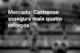 Mercado: Castrense assegura mais quatro reforços