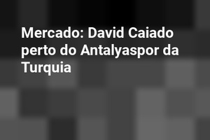 Mercado: David Caiado perto do Antalyaspor da Turquia