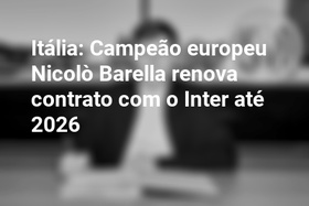 Itália: Campeão europeu Nicolò Barella renova contrato com o Inter até 2026