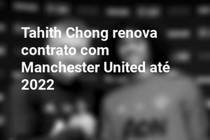 Tahith Chong renova contrato com Manchester United até 2022