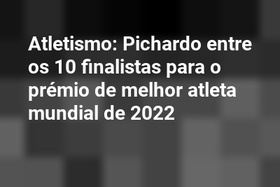 Atletismo: Pichardo entre os 10 finalistas para o prémio de melhor atleta mundial de 2022