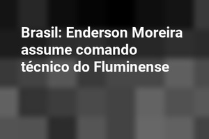 Brasil: Enderson Moreira assume comando técnico do Fluminense