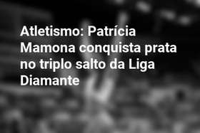 Atletismo: Patrícia Mamona conquista prata no triplo salto da Liga Diamante