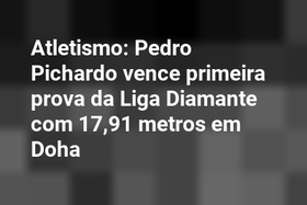 Atletismo: Pedro Pichardo vence primeira prova da Liga Diamante com 17,91 metros em Doha