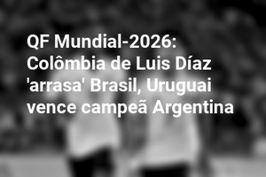 QF Mundial-2026: Colômbia de Luis Díaz 'arrasa' Brasil, Uruguai vence campeã Argentina