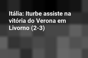 Itália: Iturbe assiste na vitória do Verona em Livorno (2-3) 