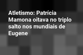 Atletismo: Patrícia Mamona oitava no triplo salto nos mundiais de Eugene