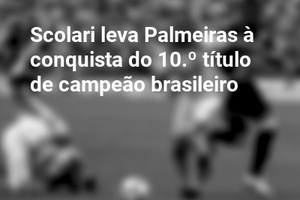 Scolari leva Palmeiras à conquista do 10.º título de campeão brasileiro