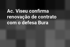 Ac. Viseu confirma renovação de contrato com o defesa Bura