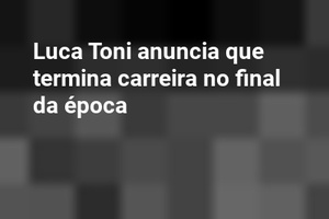 Luca Toni anuncia que termina carreira no final da época