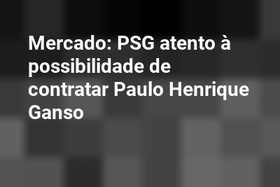 Mercado: PSG atento à possibilidade de contratar Paulo Henrique Ganso