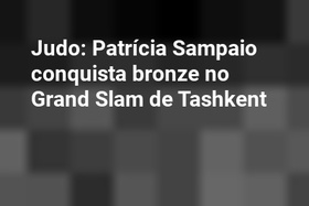Judo: Patrícia Sampaio conquista bronze no Grand Slam de Tashkent