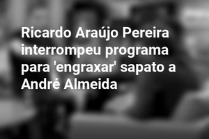 Ricardo Araújo Pereira interrompeu programa para 'engraxar' sapato a André Almeida