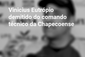 Vinicius Eutrópio demitido do comando técnico da Chapecoense