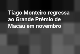 Tiago Monteiro regressa ao Grande Prémio de Macau em novembro