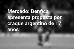 Mercado: Benfica apresenta proposta por craque argentino de 17 anos