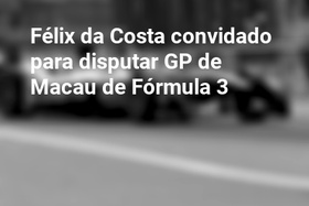 Félix da Costa convidado para disputar GP de Macau de Fórmula 3