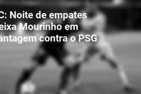 LC: Noite de empates deixa Mourinho em vantagem contra o PSG