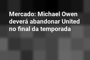 Mercado: Michael Owen deverá abandonar United no final da temporada