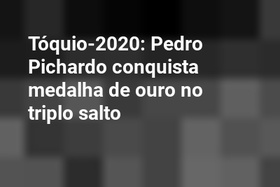 Tóquio-2020: Pedro Pichardo conquista medalha de ouro no triplo salto
