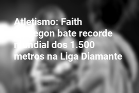 Atletismo: Faith Kipyegon bate recorde mundial dos 1.500 metros na Liga Diamante