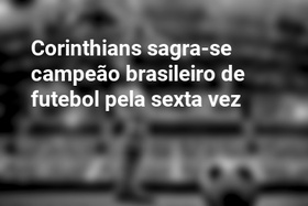 Corinthians sagra-se campeão brasileiro de futebol pela sexta vez