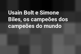 Usain Bolt e Simone Biles, os campeões dos campeões do mundo