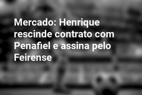 Mercado: Henrique rescinde contrato com Penafiel e assina pelo Feirense