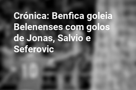 Crónica: Benfica goleia Belenenses com golos de Jonas, Salvio e Seferovic