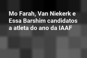 Mo Farah, Van Niekerk e Essa Barshim candidatos a atleta do ano da IAAF