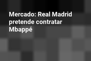 Mercado: Real Madrid pretende contratar Mbappé