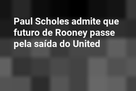 Paul Scholes admite que futuro de Rooney passe pela saída do United